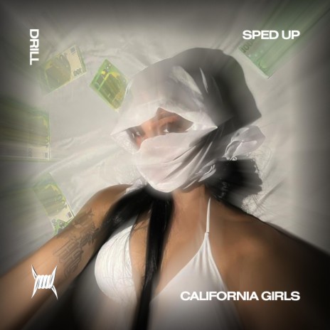 CALIFORNIA GIRLS (DRILL SPED UP) ft. Tazzy | Boomplay Music