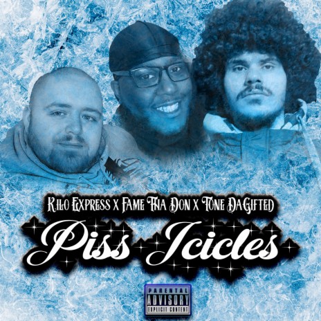 Piss Icicles ft. Fame Tha Don & Tone DaGifted | Boomplay Music