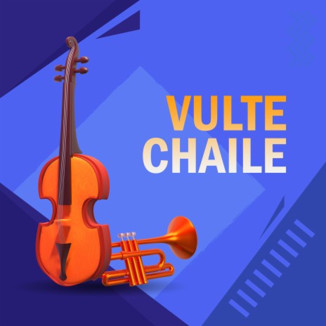 Vulte Chaile | Boomplay Music
