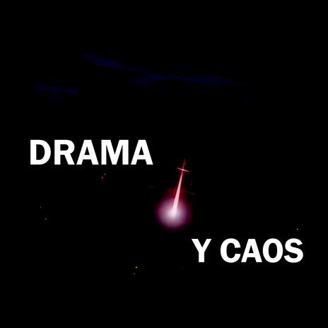 drama y caos | Boomplay Music