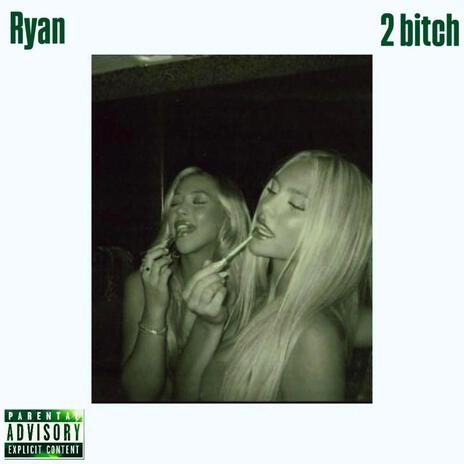 2 BITCH | Boomplay Music