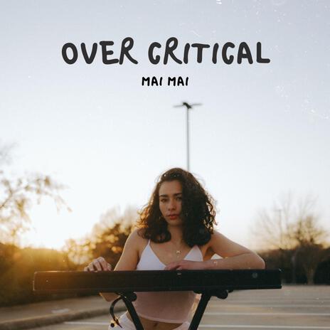 Over Critical | Boomplay Music