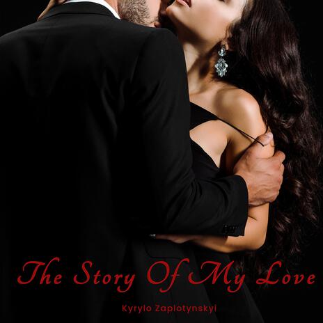 The Story Of My Love | Boomplay Music