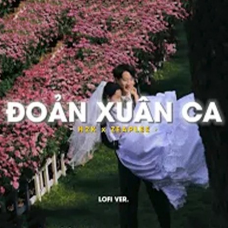 Đoản Xuân Ca (Lofi) ft. 1 9 6 7 | Boomplay Music