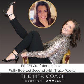 EP. 161 Confidence First - Fully Booked Second with Tracy Paglia