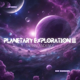 Planetary Exploration II: Transcendence