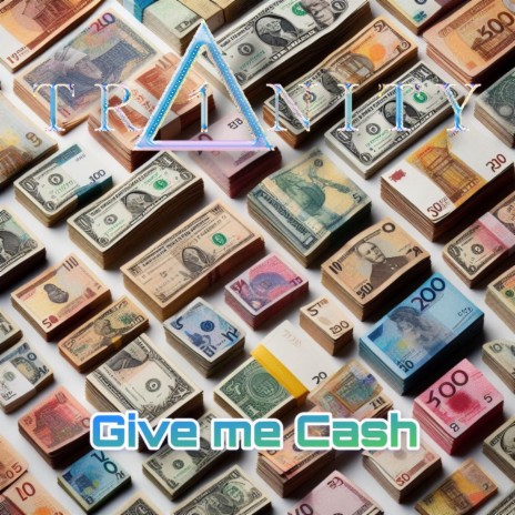 Give me Cash | Boomplay Music