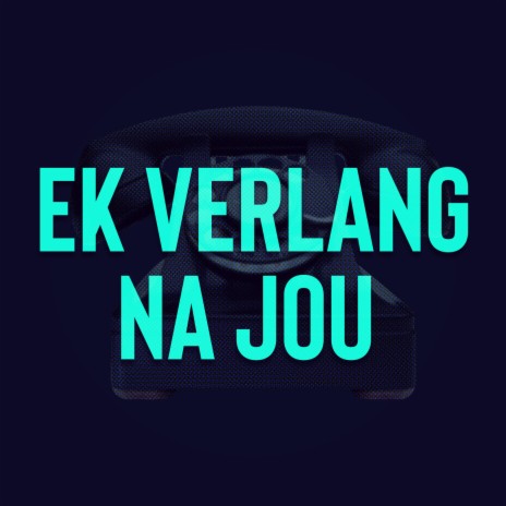 Ek Verlang Na Jou | Boomplay Music