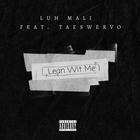 Lean Wit Me ft. TaeSwervo | Boomplay Music