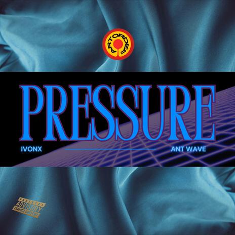 Pressure 2 ft. Ant Wave | Boomplay Music