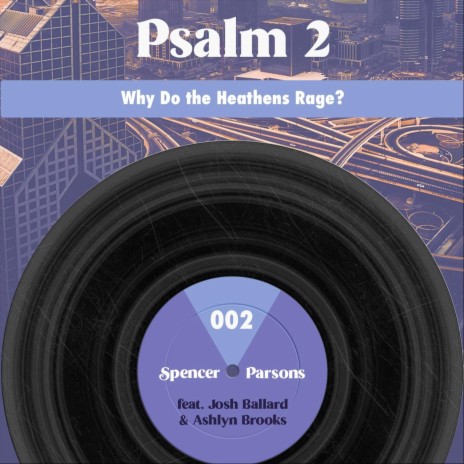 Psalm 2 (Why Do the Heathens Rage?) [feat. Josh Ballard & Ashlyn Brooks]
