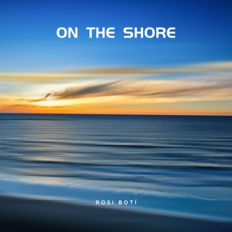 On the Shore (2024 Version) | Boomplay Music