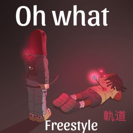 Oh what freestyle | Boomplay Music