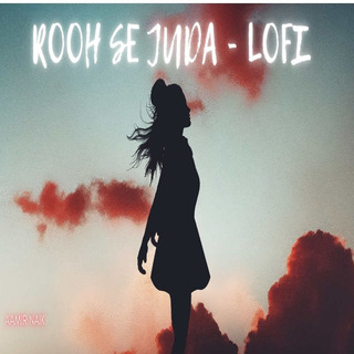 Rooh Se Juda (LoFi)