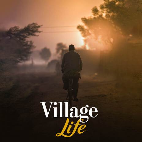 Village Life | Boomplay Music