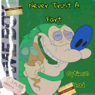 Never Trust A Fart