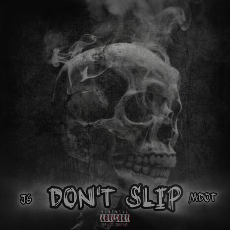 DON'T SLIP ft. MDot_ official | Boomplay Music