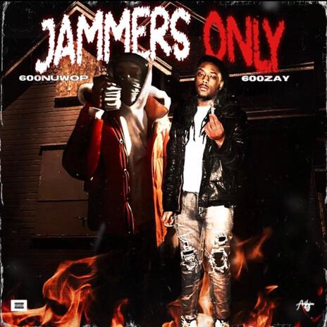 Jammers ONLY ft. 600Zay | Boomplay Music