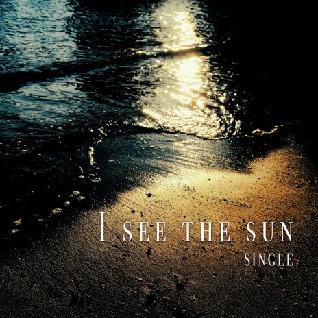 I see the Sun | Boomplay Music
