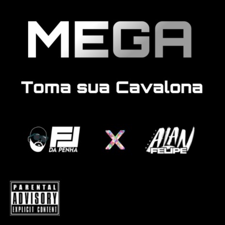 Mega Toma sua Cavalona ft. DJ Alan Felipe | Boomplay Music