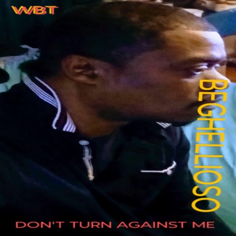 Dont Turn Against Me | Boomplay Music