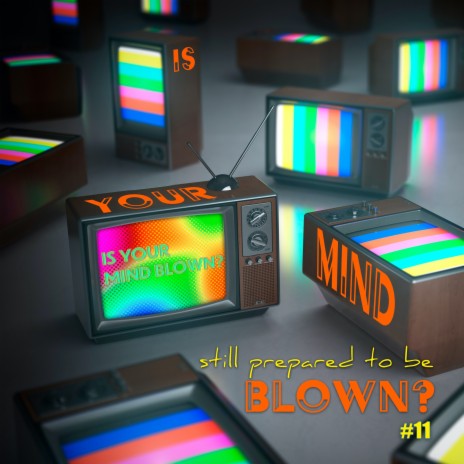 Is Your Mind Still Prepared To Be Blown? | Boomplay Music