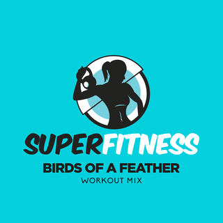 Birds of a Feather (Workout Mix)