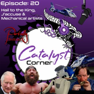 Episode 20: Hail to the King, J’accuse & Mechanical Artists