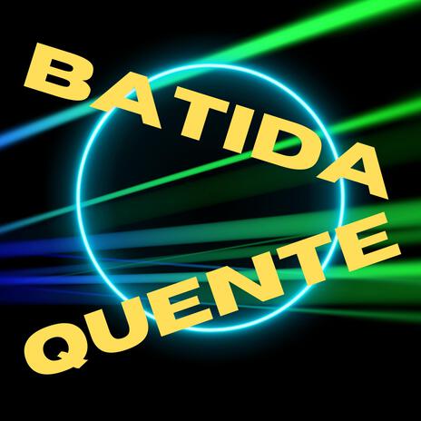 Batida Quente | Boomplay Music