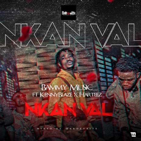 Nkan Val ft. KennyBlaze & Harteez