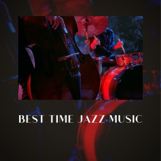 Best Time Jazz Music