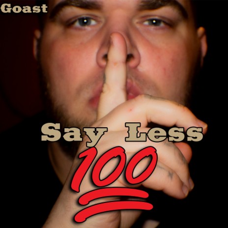 Say Less 100 | Boomplay Music