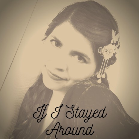 If I Stayed Around | Boomplay Music