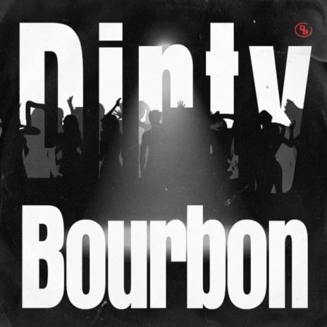 Dirty Bourbon | Boomplay Music