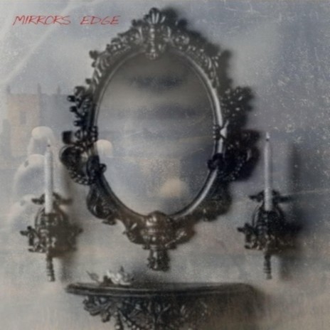 Mirrors Edge | Boomplay Music