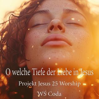 O welche Tiefe der Liebe in Jesus