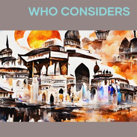 Who Considers | Boomplay Music