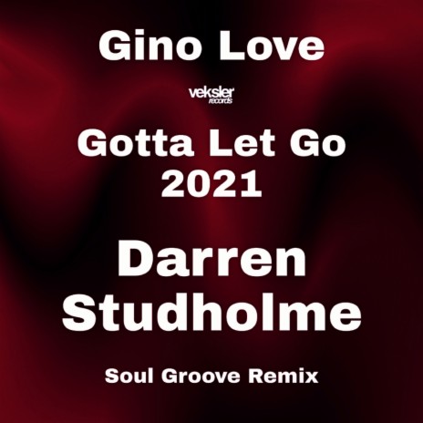 Gotta Let Go 2021 (Darren Studholme Soul Groove Remix)