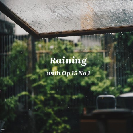 Raining with Op.15 No.1 | Boomplay Music