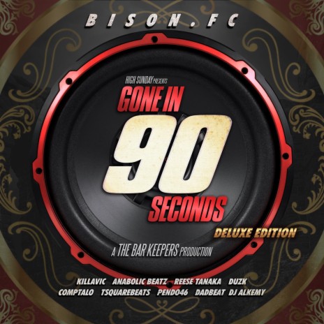 GONE IN 90 SECONDS (FULL MIX) ft. High Sunday, The Bar Keepers, KILLAVIC, PENDO46 & REESE TANAKA