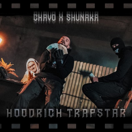 HOODRICH TRAPSTAR ft. Shunaka | Boomplay Music