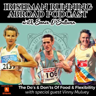 The Do’s & Don’t Of Food & Flexibility With Sonia O’Sullivan & Special Guest Vinny Mulvey.