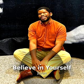 Believe In Yourself