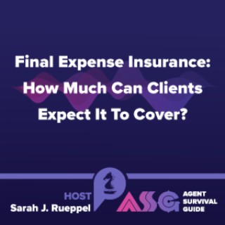 Final Expense Insurance: How Much Can Clients Expect It To Cover?