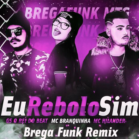 Eu Rebolo Sim ft. MC Hilander & Mc Branquinha | Boomplay Music