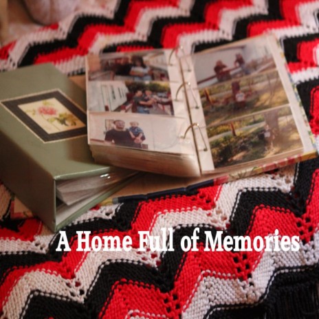 A Home Full of Memories | Boomplay Music