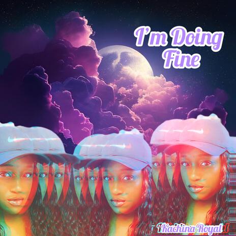 Im Doing Fine | Boomplay Music