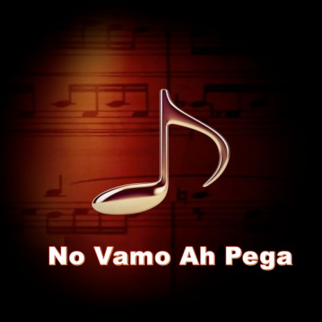 No Vamo Ah Pega | Boomplay Music