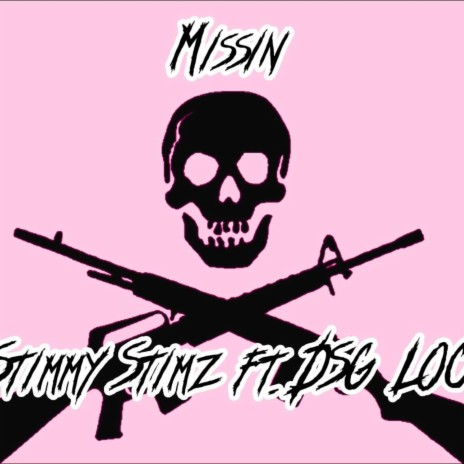 Missin ft. DSG LOC | Boomplay Music