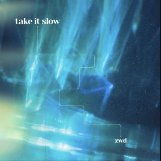 Take It Slow